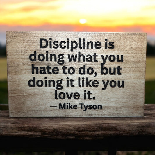 Quote Wood Signs – Custom Engraved Mike Tyson Discipline Sign