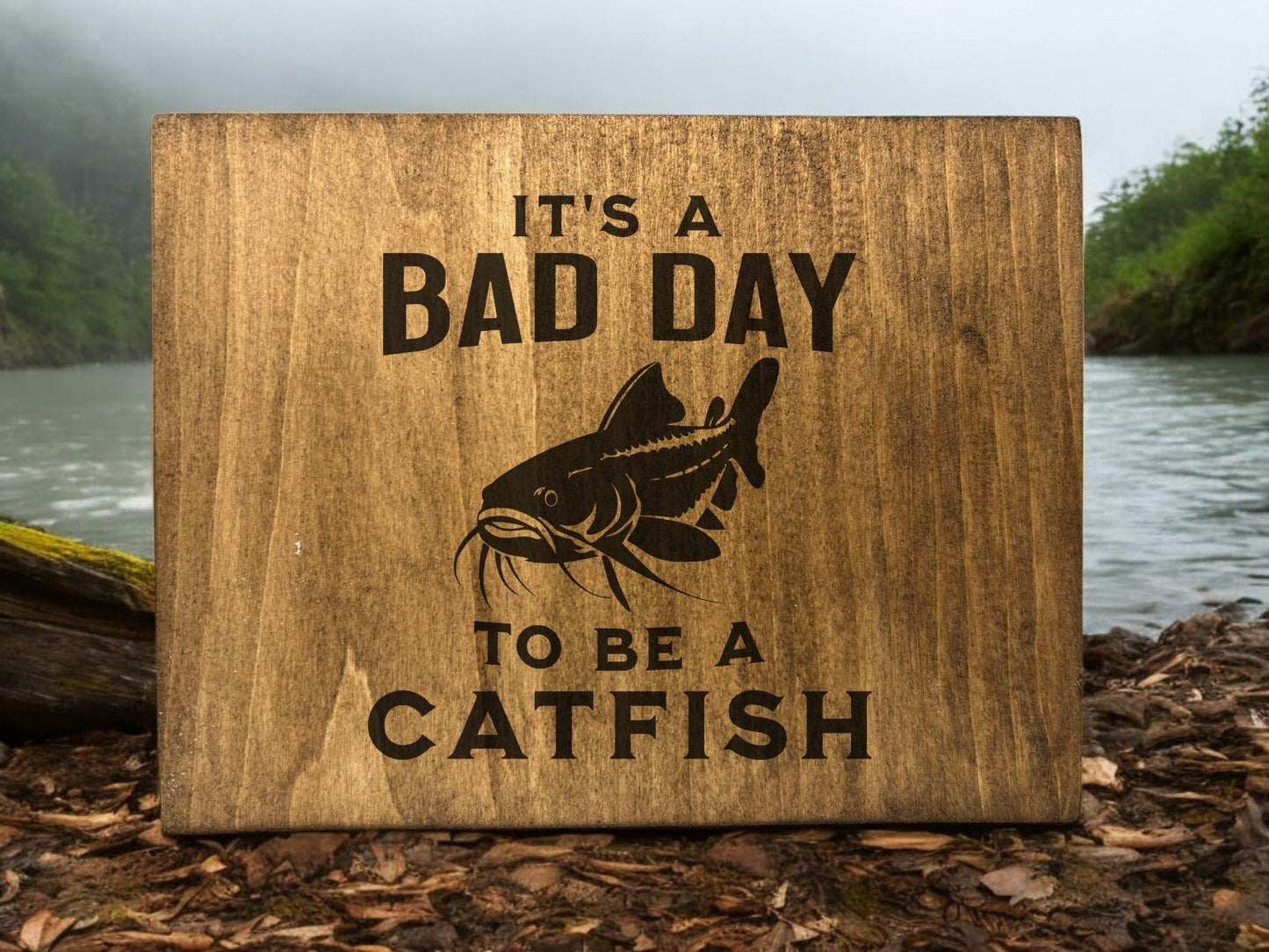 Bad Day To Be A Catfish Sign - Weaver Custom Engravings
