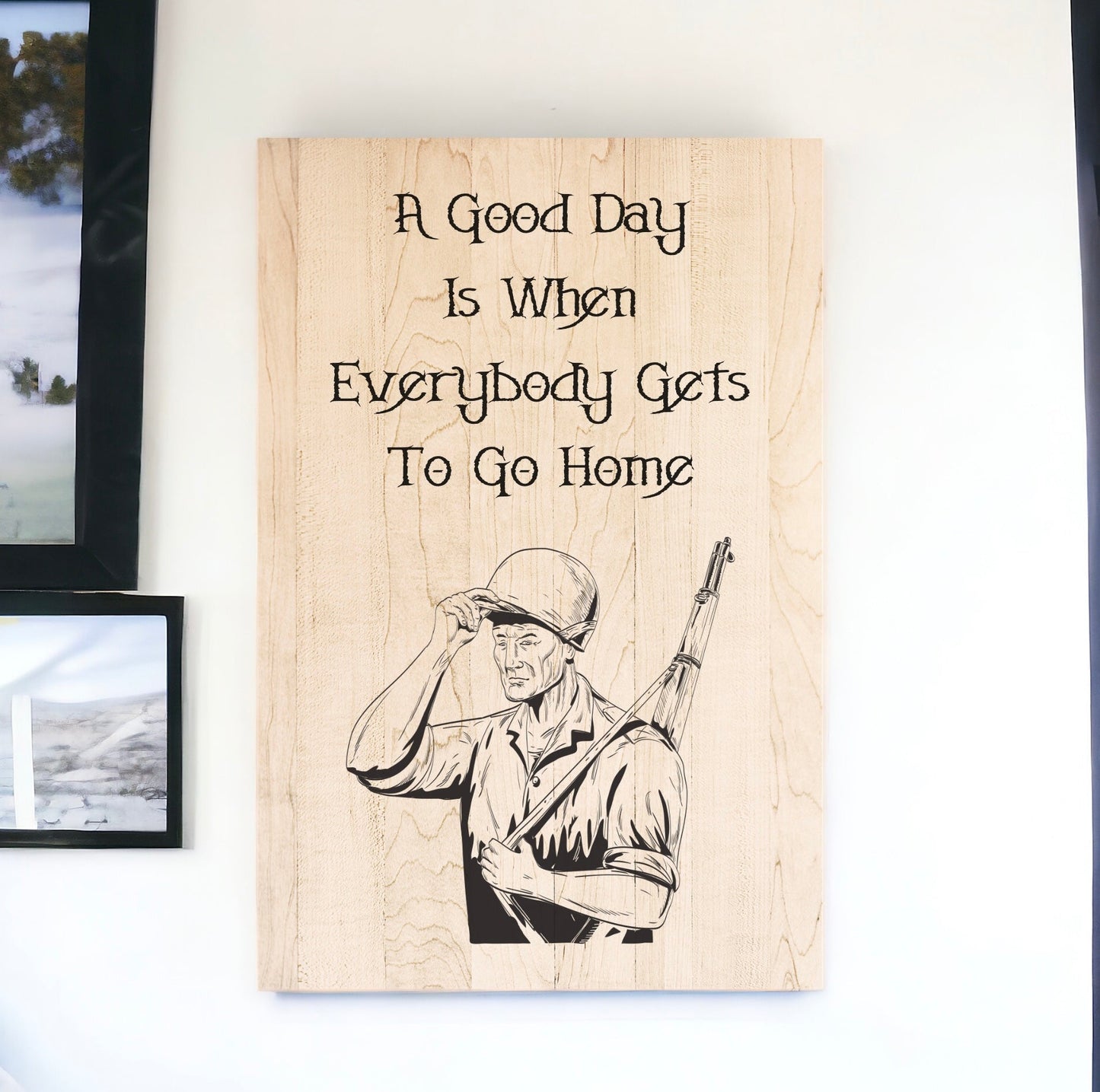 "A Good Day Is When Everyone Gets To Go Home" Custom Sign Signs Weaver Custom Engravings   