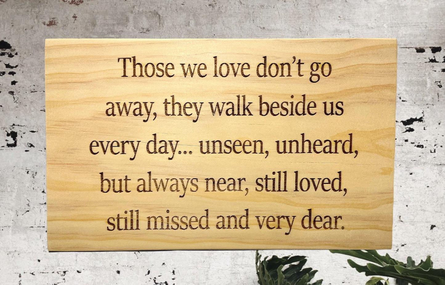 "Those We Love Don't Go Away" Custom Sign Signs Weaver Custom Engravings Default Title