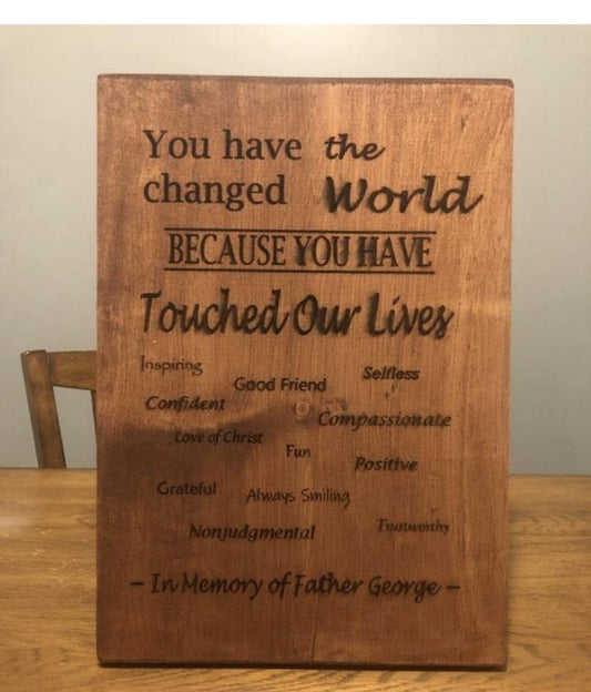 "You Have Changed The World" Custom Sign Signs Weaver Custom Engravings Default Title