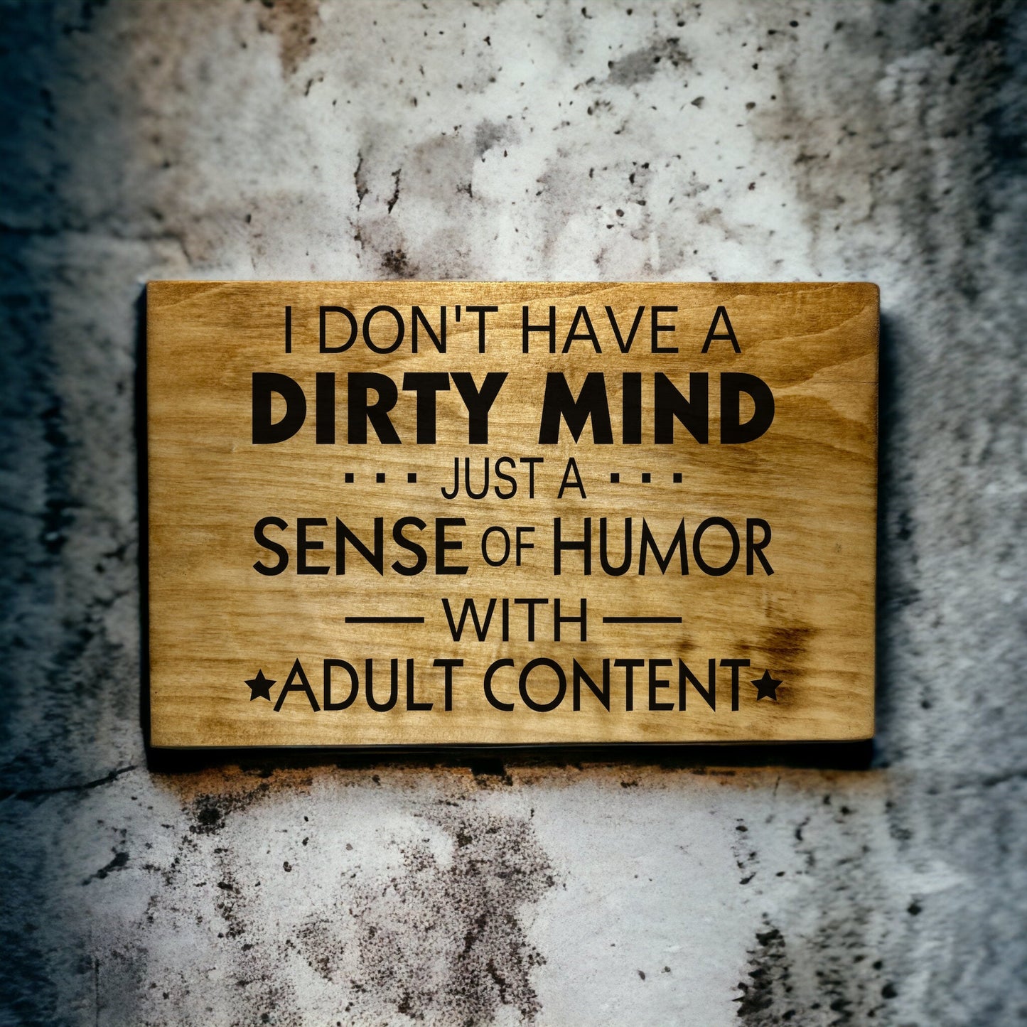 "I Don't Have A Dirty Mind" Wood Sign Signs Weaver Custom Engravings