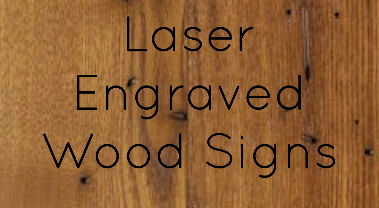 Laser Engraved Wood Sign Signs Weaver Custom Engravings