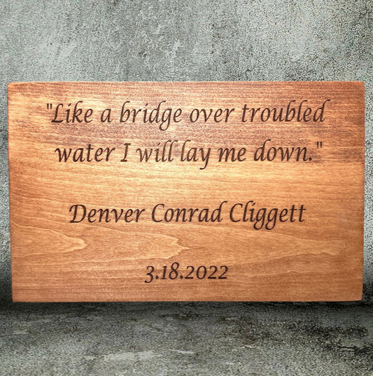 "Like A Bridge Over Troubled Water" Custom Wood Sign Signs Weaver Custom Engravings