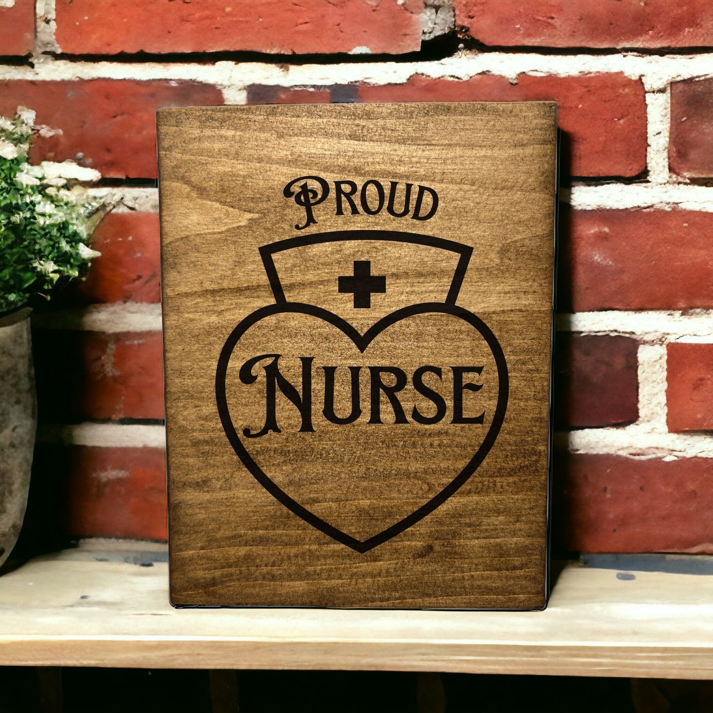 "Proud Nurse" Custom Wood Sign Signs Weaver Custom Engravings