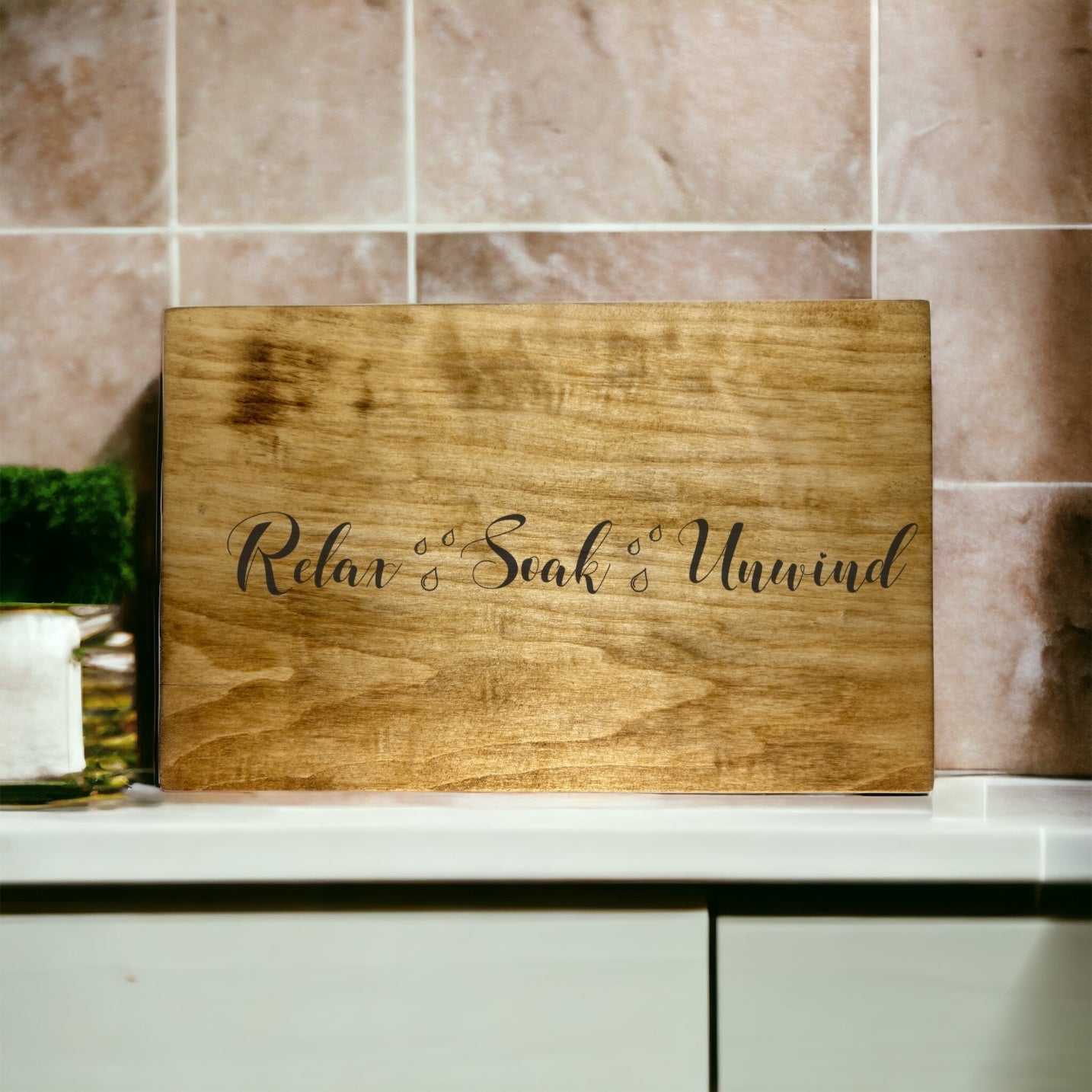 "Relax, Soak, Unwind" Wood Sign Signs Weaver Custom Engravings
