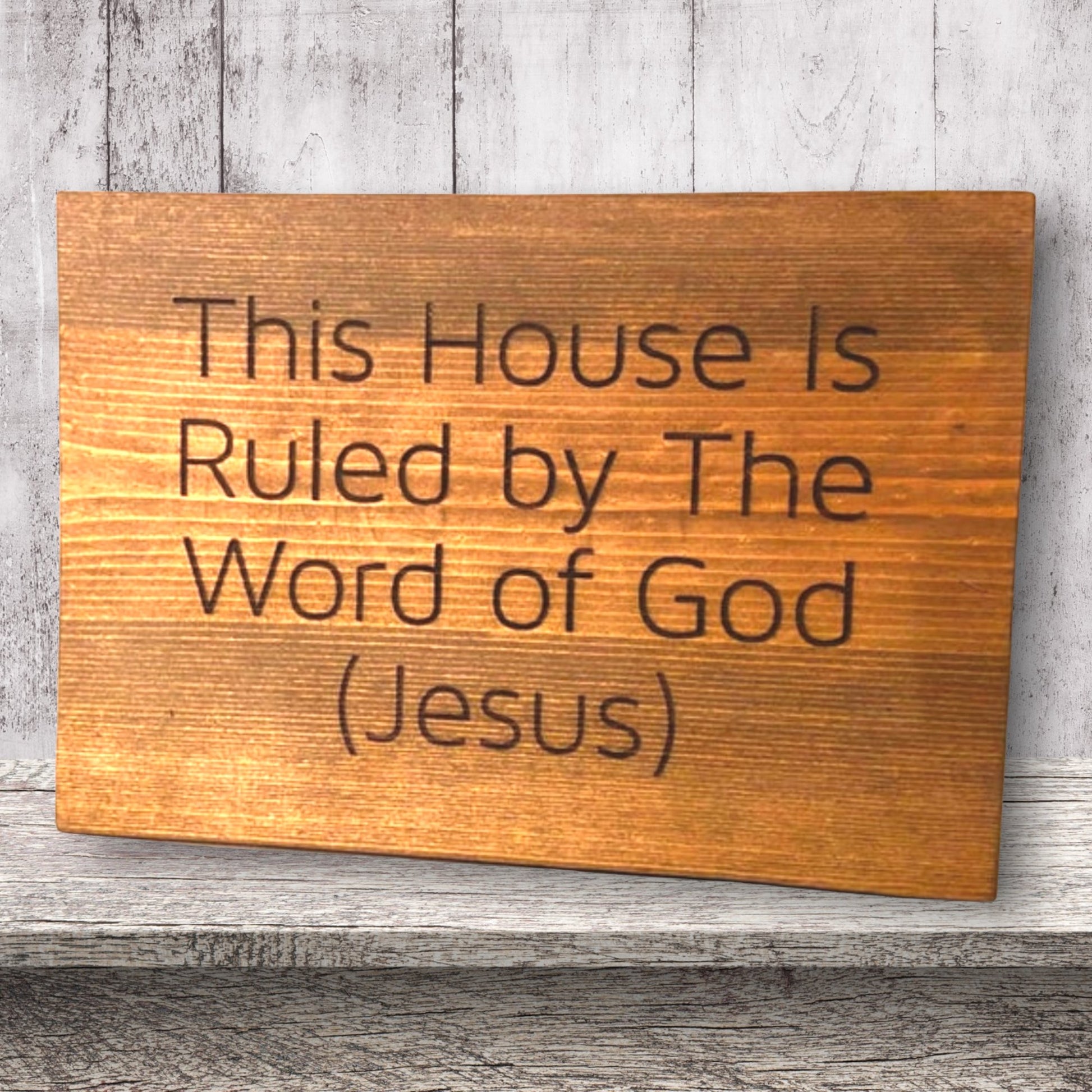 "This House Is Ruled By The Word Of God" Custom Wood Sign Signs Weaver Custom Engravings