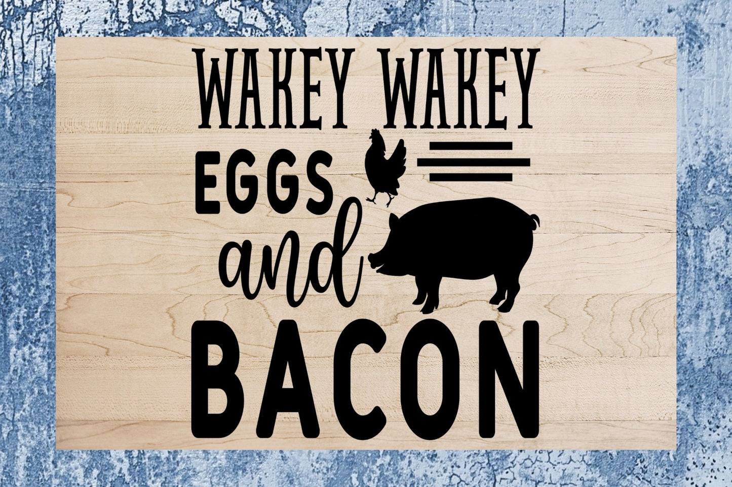 "Wakey Wakey Eggs & Bacon" Custom Wood Sign Signs Weaver Custom Engravings