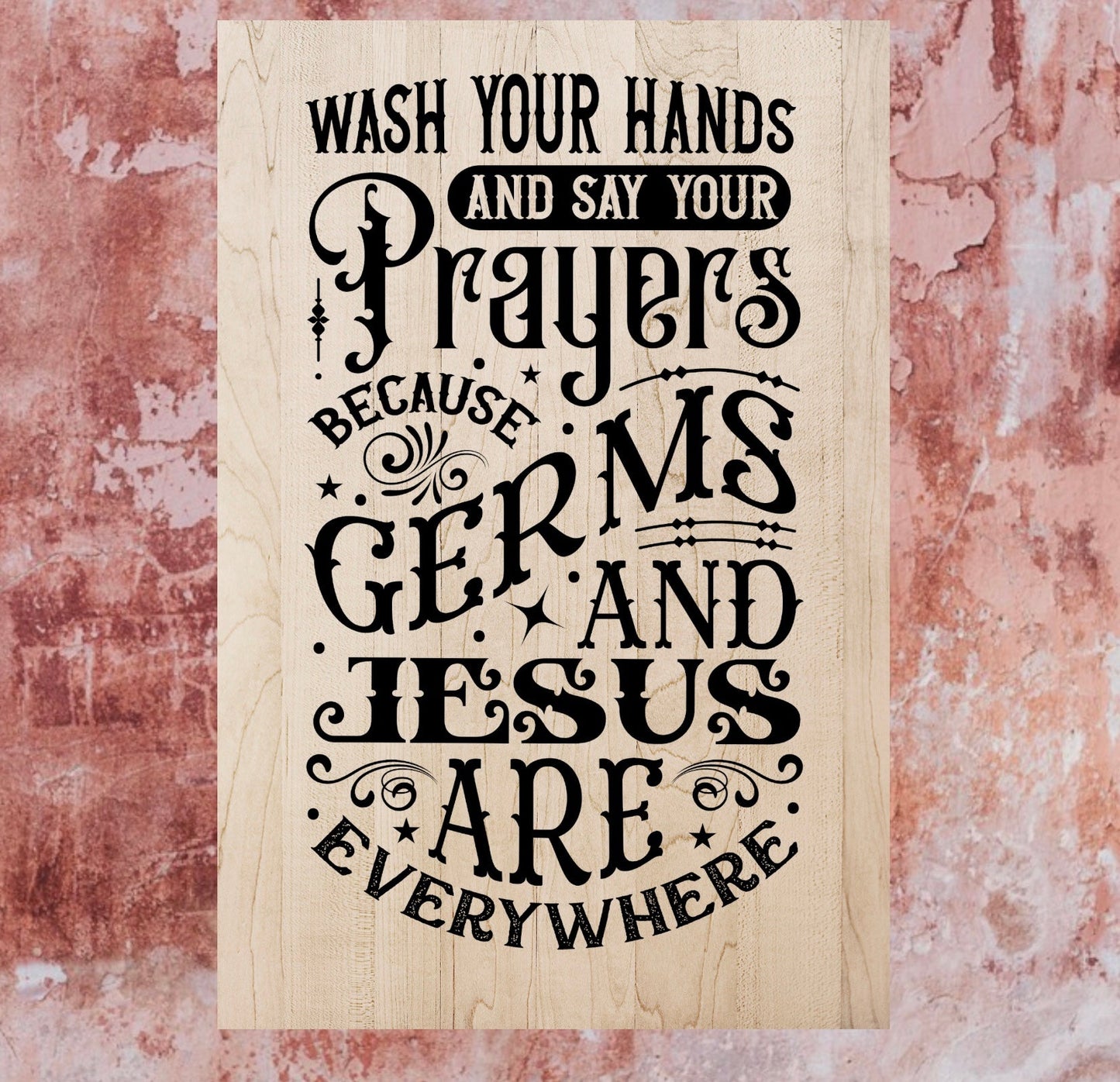 "Wash Your Hands & Say Your Prayers" Custom Wood Sign Signs Weaver Custom Engravings