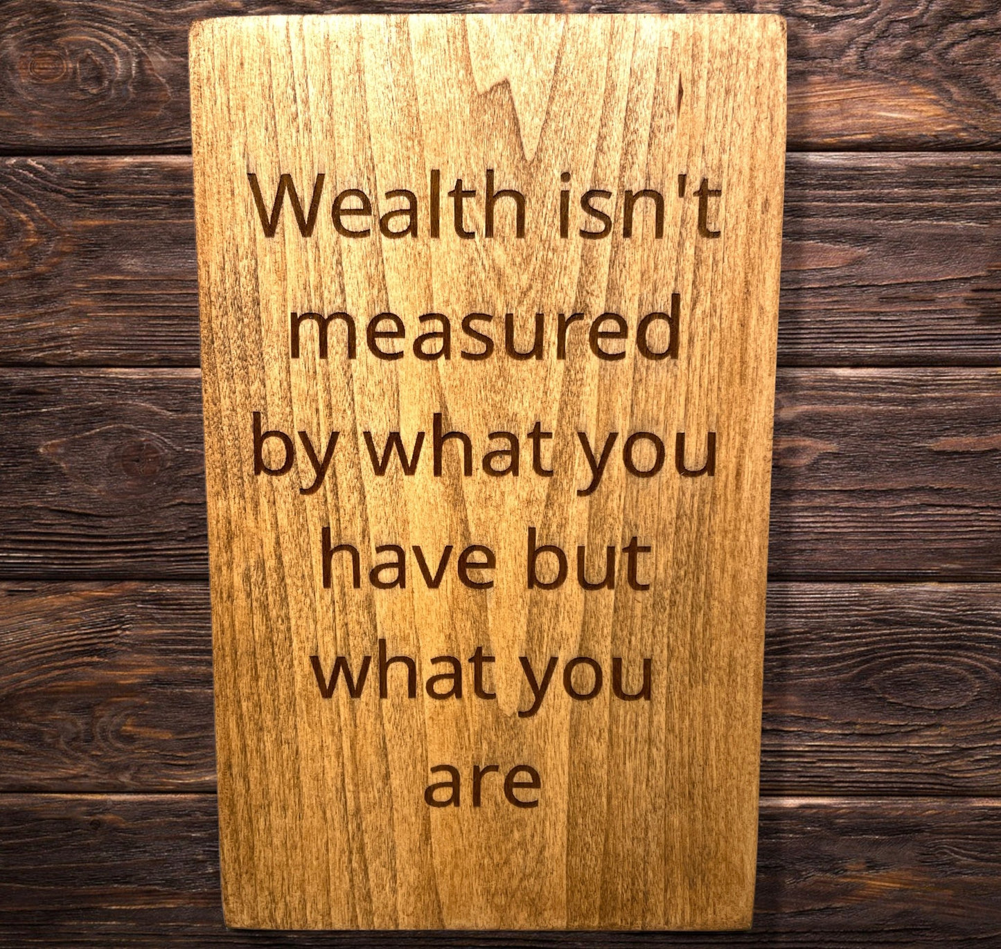 Wealth Isn't Measured By What You Have Custom Sign Signs Weaver Custom Engravings