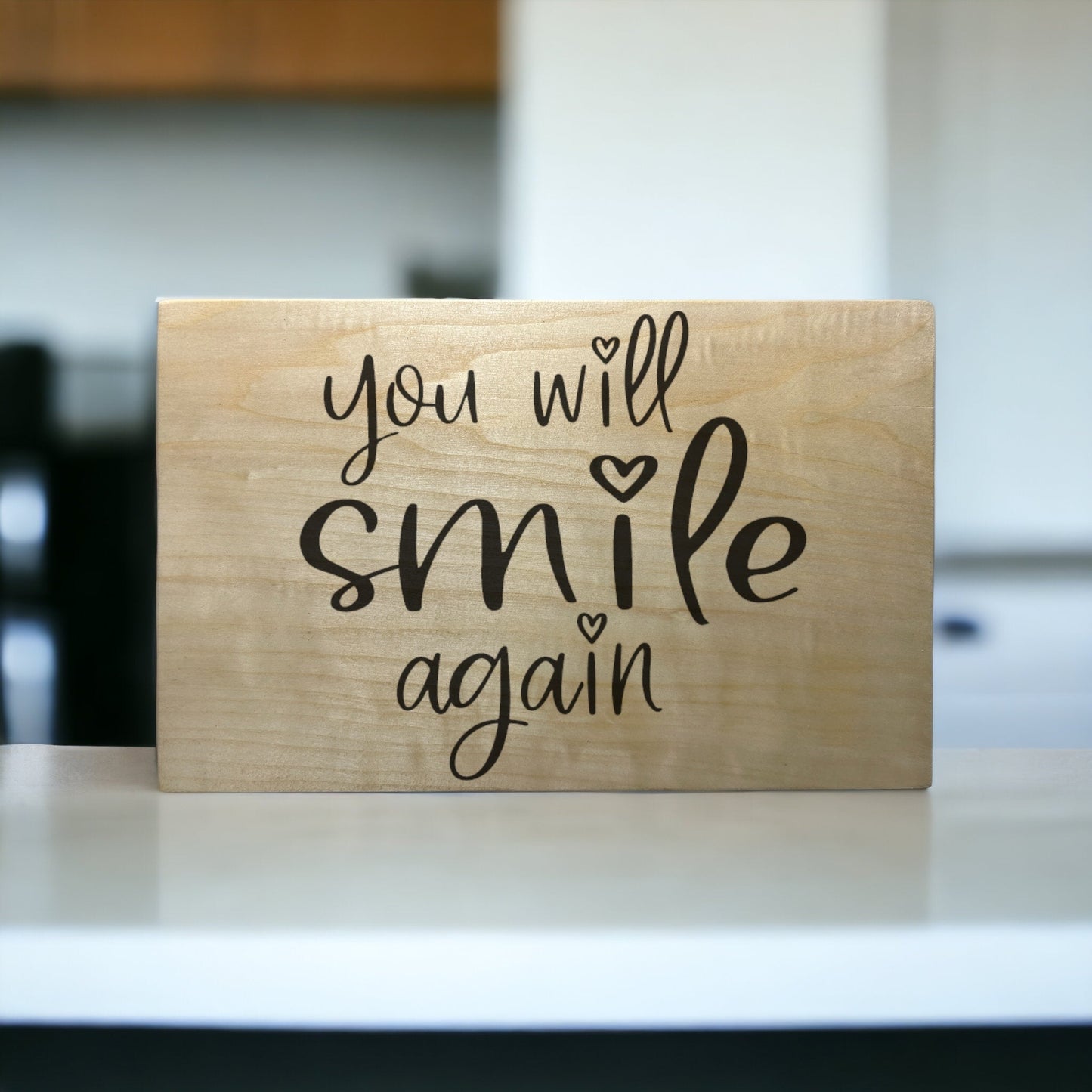 "You Will Smile Again" Custom Wood Sign Signs Weaver Custom Engravings