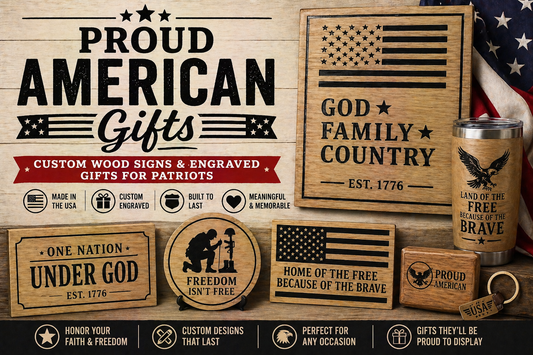 Proud American Gifts: Custom Wood Signs & Engraved Gifts for Patriots