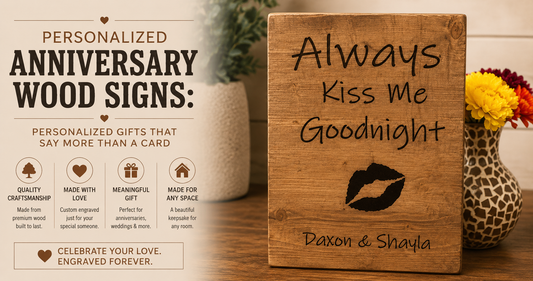 Anniversary Wood Signs: Personalized Gifts That Say More Than a Card