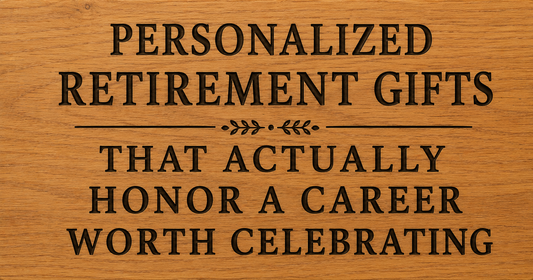 Personalized Retirement Gifts That Actually Honor a Career Worth Celebrating