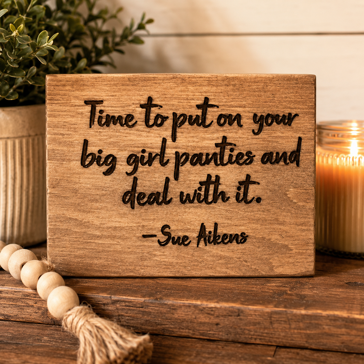 Funny wood sign with Big Girl Panties Sue Aikens saying engraved in wood