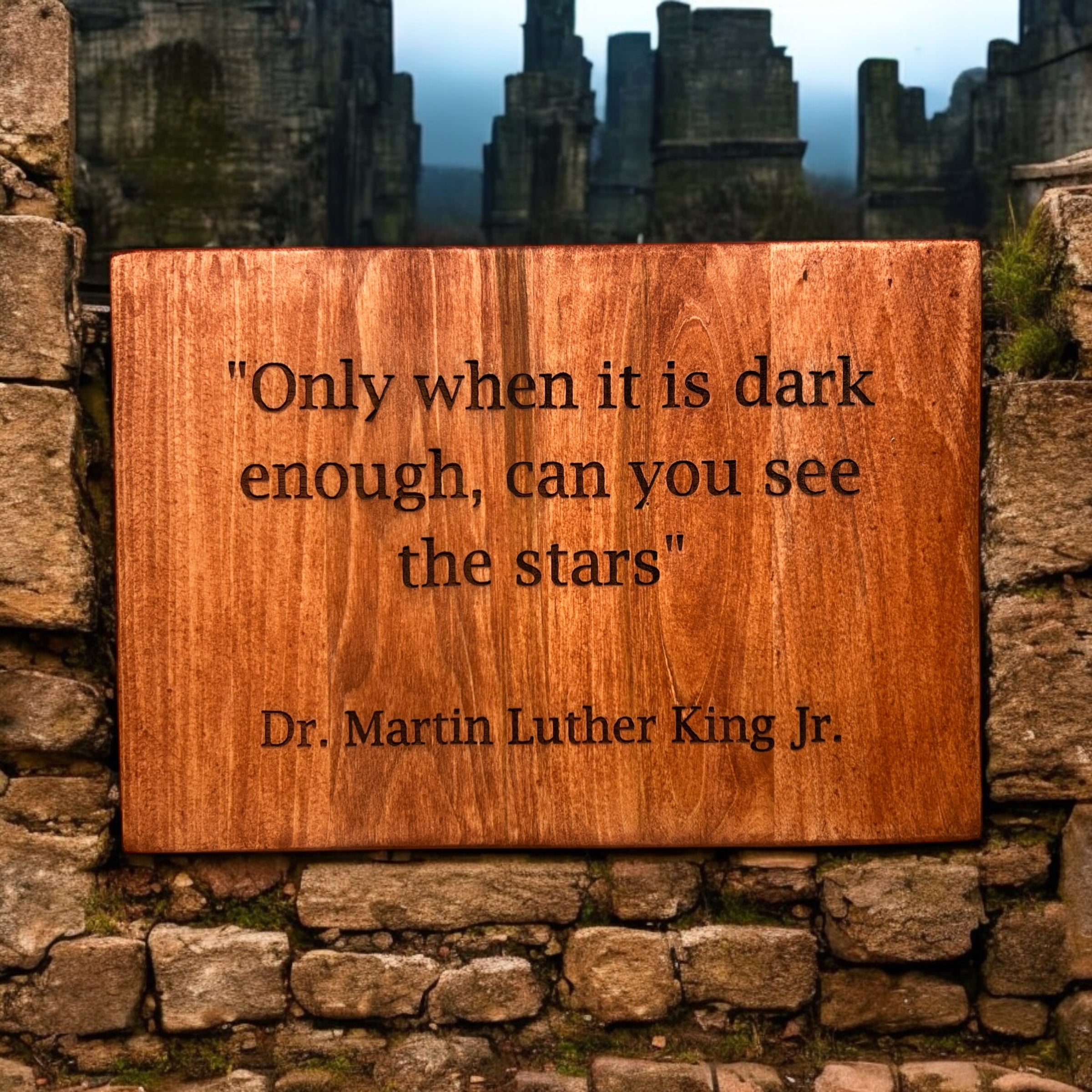 Dr. Martin Luther King Quote Custom Wood Sign