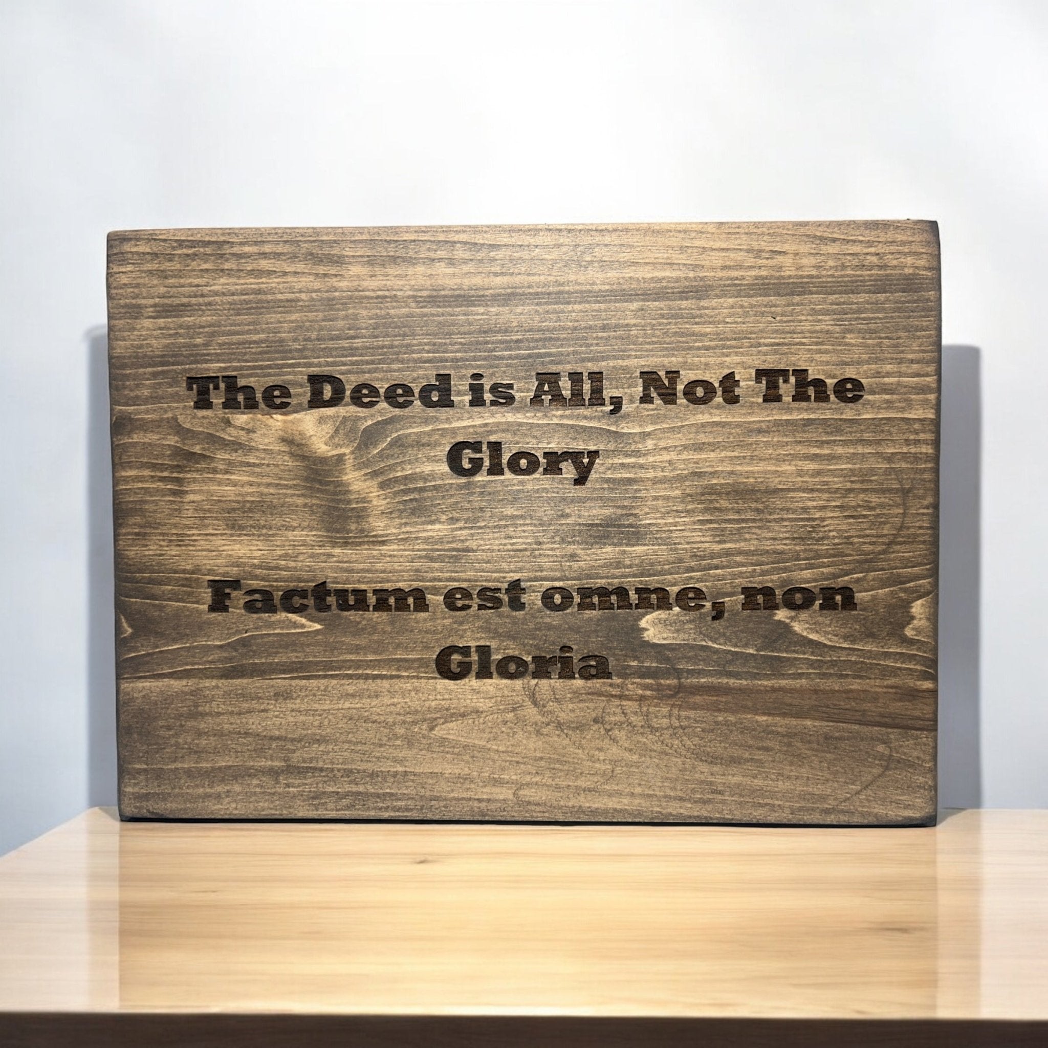 The Deed Is All, Not The Glory: Custom Sign