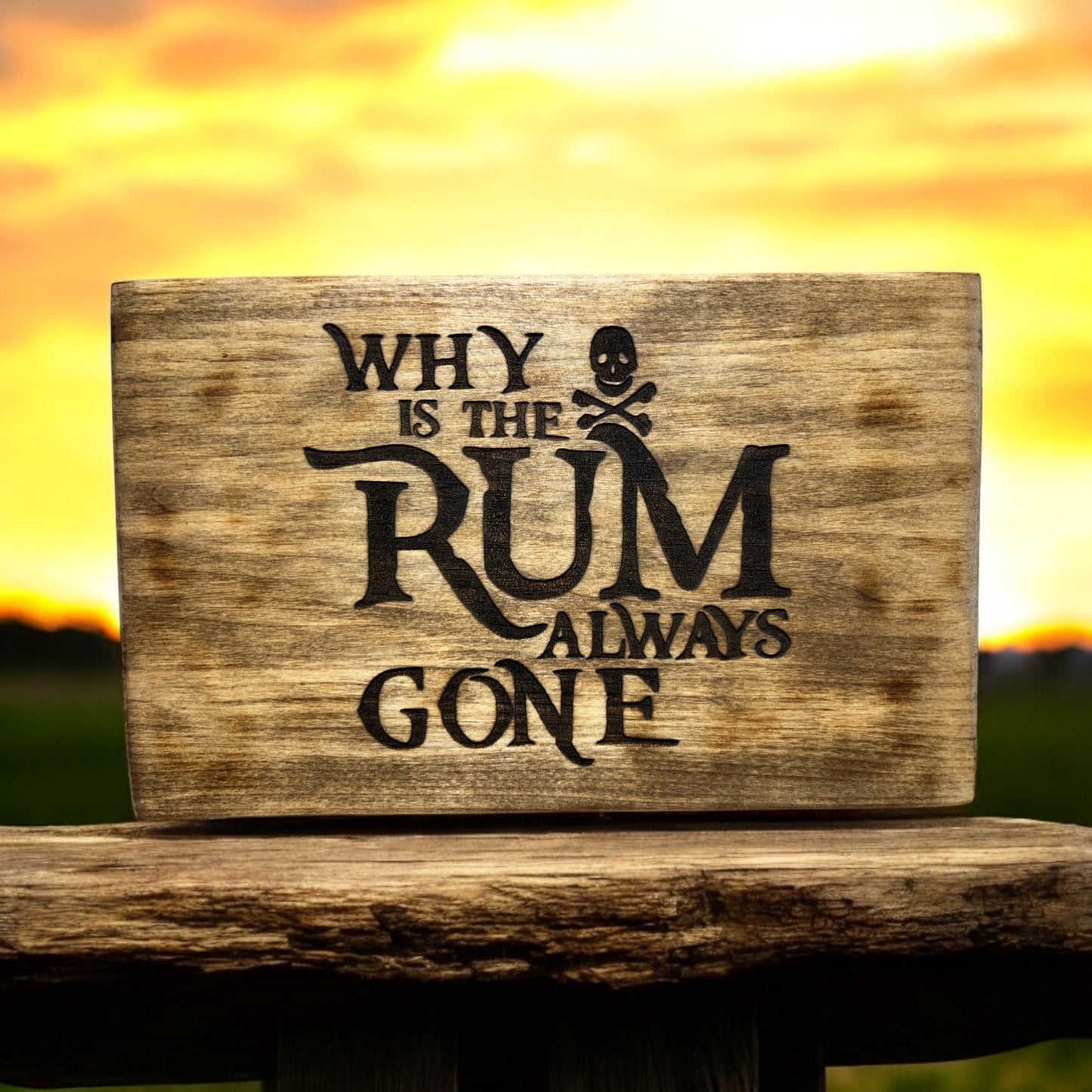 Why Is The Rum Always Gone Wood Sign - Weaver Custom Engravings