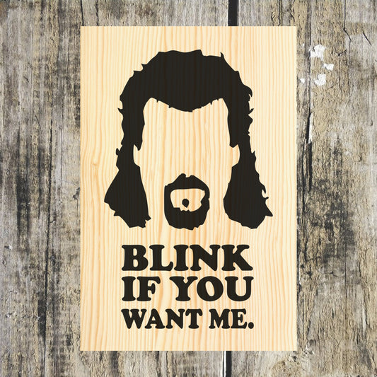 "Blink If You Want Me" Custom Wood Sign Signs Weaver Custom Engravings   