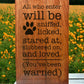 Dog Warning - All Who Enter Will Be Loved: Custom Wood Sign - Weaver Custom Engravings