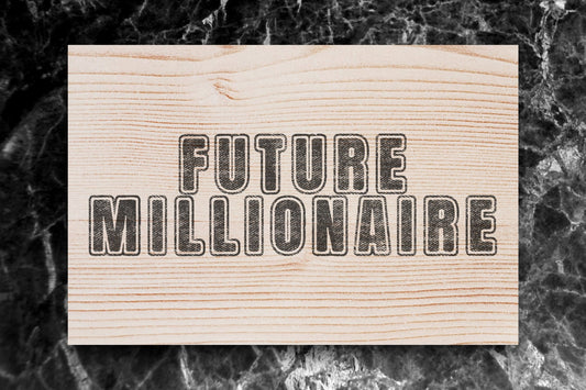 Future Millionaire Custom Sign Signs Weaver Custom Engravings   