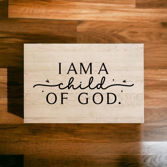 "I Am A Child Of God" Custom Sign Signs Weaver Custom Engravings   