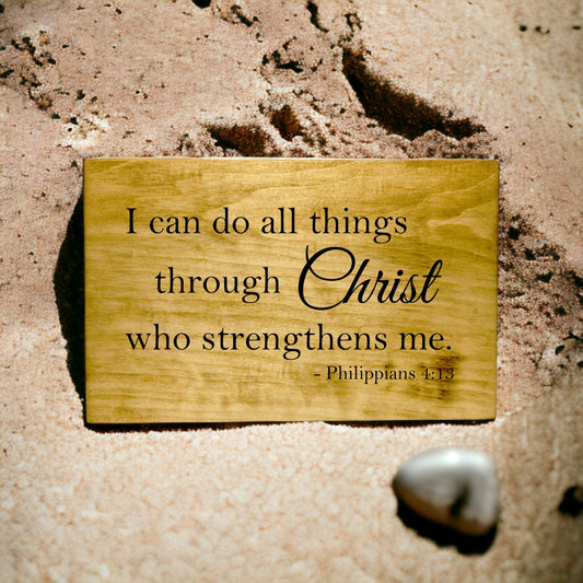 "I Can Do All Things Through Christ" Custom Sign Signs Weaver Custom Engravings   