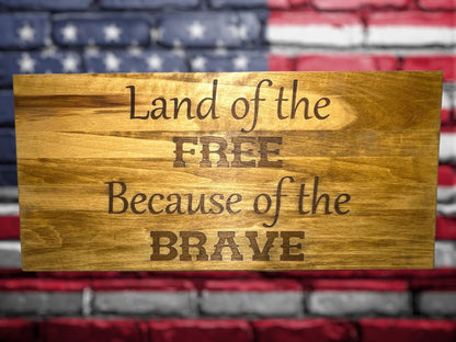 "Land Of The Free, Because Of The Brave" Custom Sign Signs Weaver Custom Engravings   
