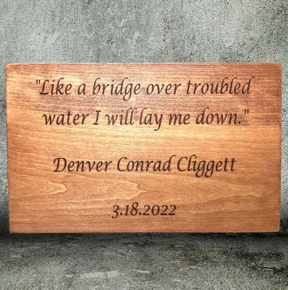 "Like A Bridge Over Troubled Water" Custom Wood Sign Signs Weaver Custom Engravings   
