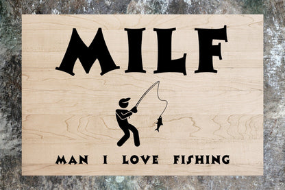 "Man I Love Fishing" Custom Sign Signs Weaver Custom Engravings   