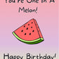 “One In A Melon” Happy Birthday Card Template (Digital Download) Digital Artwork Weaver Custom Engravings Digital Downloads   