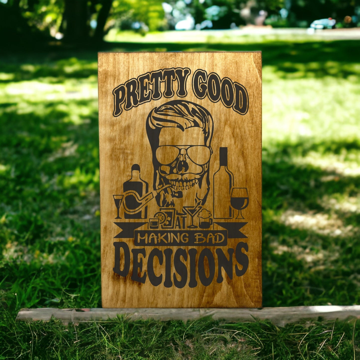 "Pretty Good At Making Bad Decisions" Wood Sign Signs Weaver Custom Engravings   