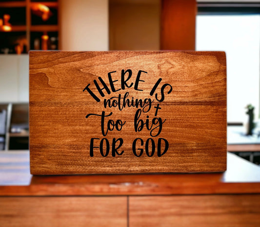 "There Is Nothing Too Big For God" Wood Sign Signs Weaver Custom Engravings   