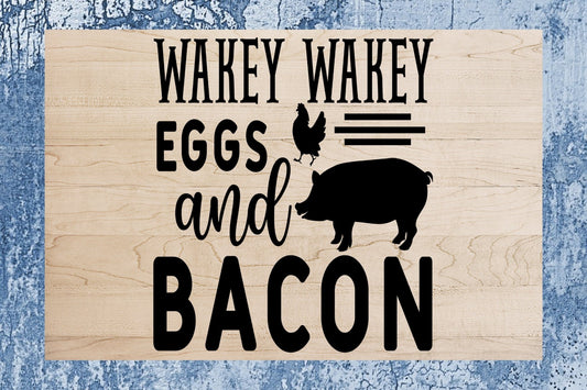 "Wakey Wakey Eggs & Bacon" Custom Wood Sign Signs Weaver Custom Engravings   