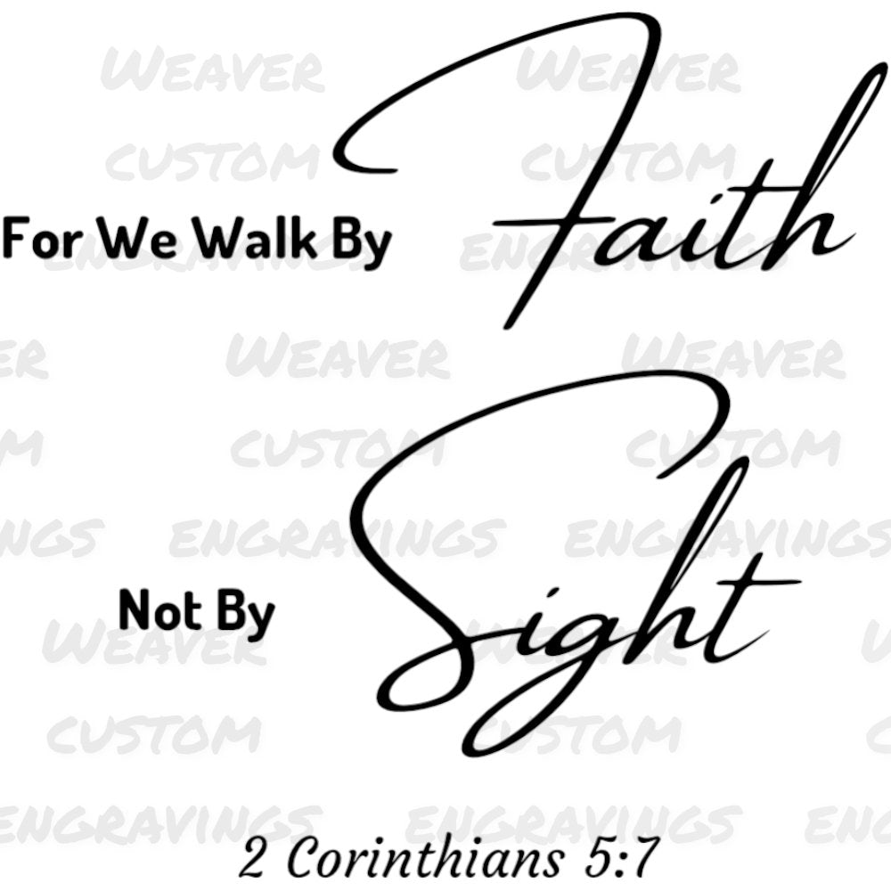 Walk By Faith Not By Sight Design (Digital Download) Digital Artwork Weaver Custom Engravings Digital Downloads   