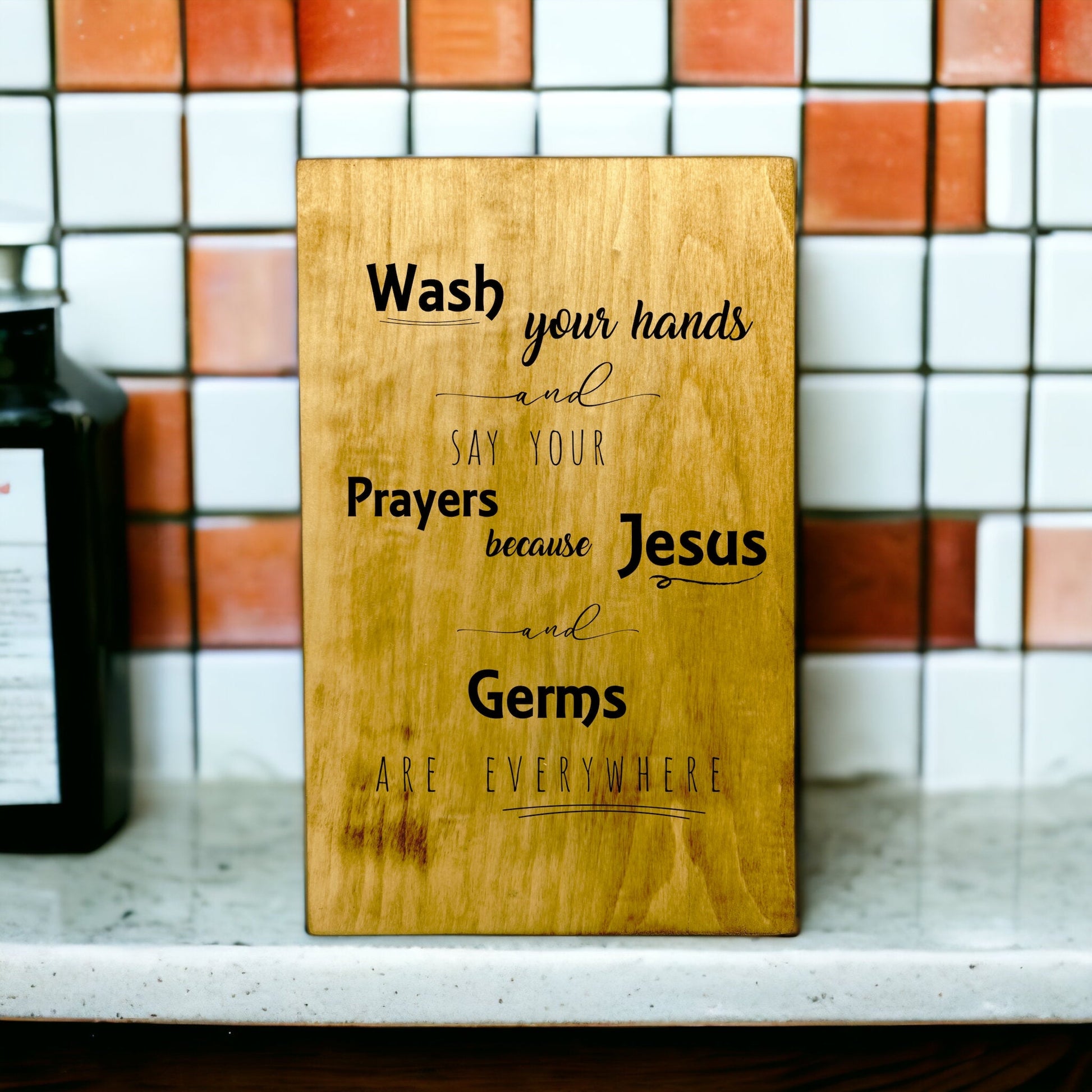 "Wash Your Hands & Say Your Prayers" Custom Sign Signs Weaver Custom Engravings   