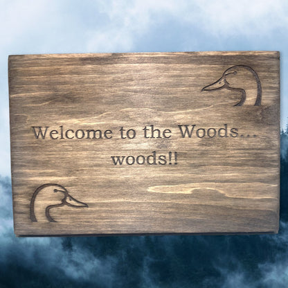 "Welcome To The Woods" Custom Sign Signs Weaver Custom Engravings   