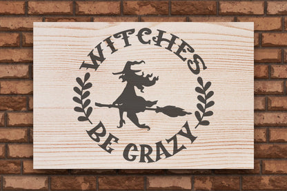 "Witches Be Crazy" Sign Signs Weaver Custom Engravings   
